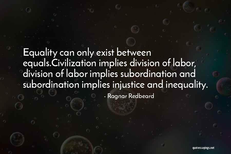 Inspirational Equality Quotes By Ragnar Redbeard Inspirational Equality Quotes By Ragnar Redbeard