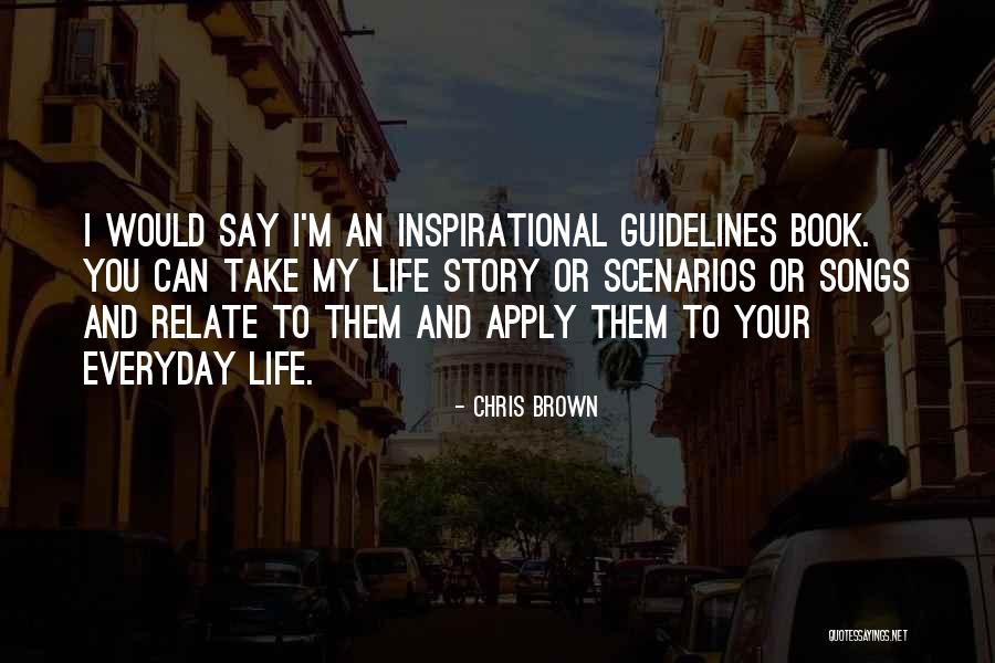 Inspirational Everyday Life Quotes By Chris Brown Inspirational Everyday Life Quotes By Chris Brown