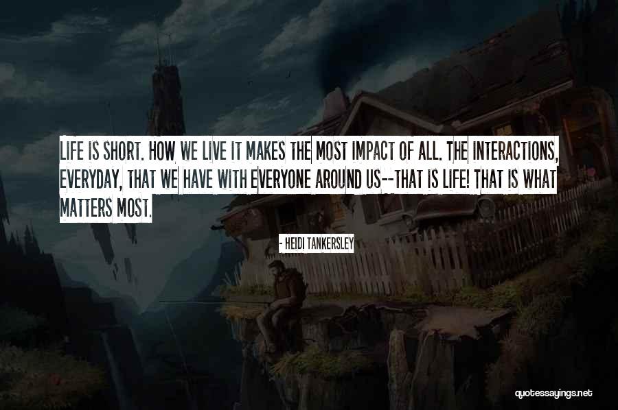 Inspirational Everyday Life Quotes By Heidi Tankersley Inspirational Everyday Life Quotes By Heidi Tankersley