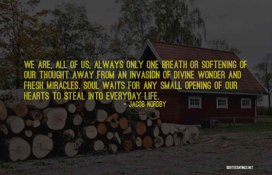 Inspirational Everyday Life Quotes By Jacob Nordby Inspirational Everyday Life Quotes By Jacob Nordby