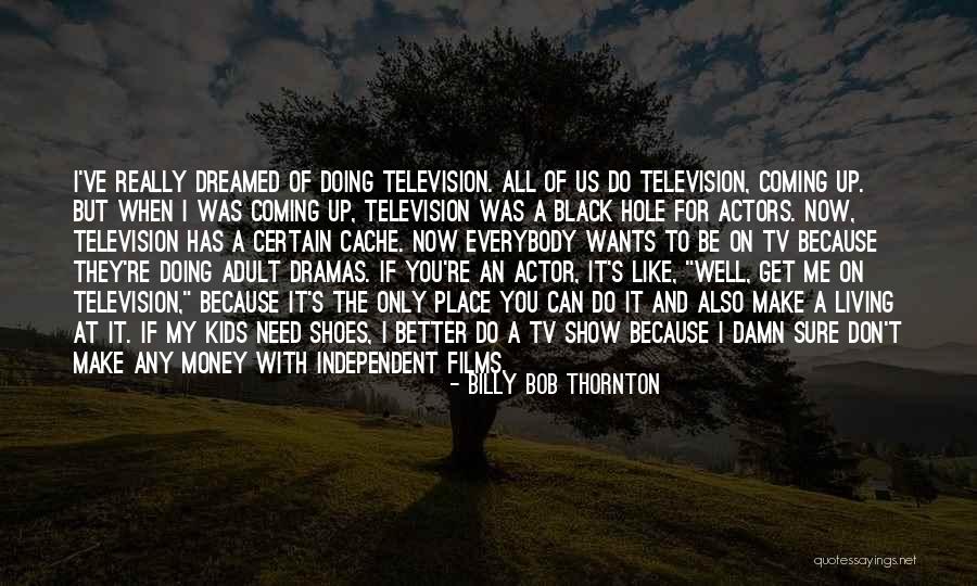 Inspirational Exclusion Quotes By Billy Bob Thornton