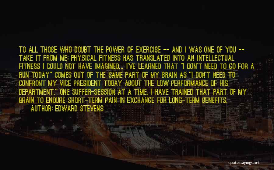 Inspirational Exercise Quotes By Edward Stevens