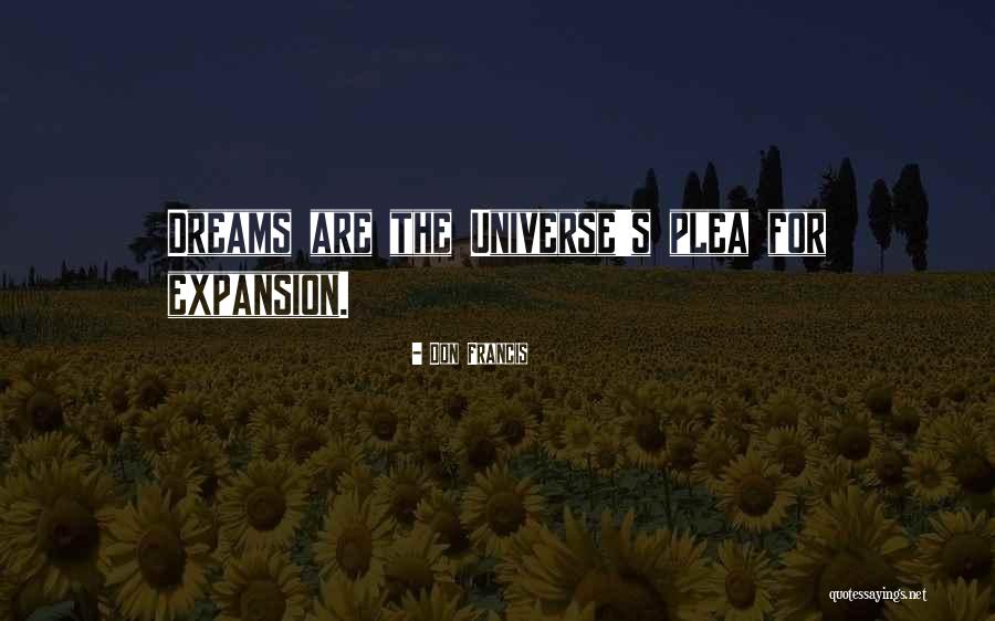 Inspirational Expansion Quotes By Don Francis Inspirational Expansion Quotes By Don Francis