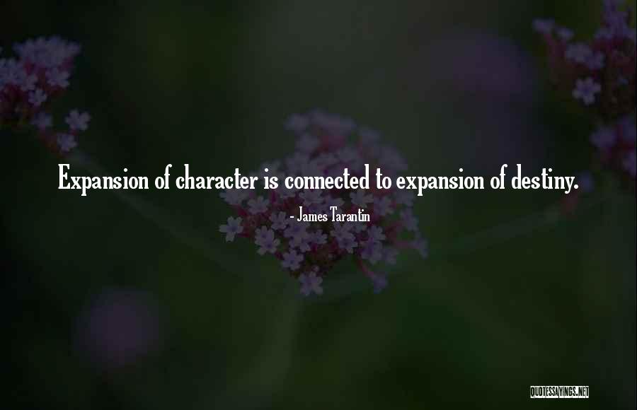 Inspirational Expansion Quotes By James Tarantin