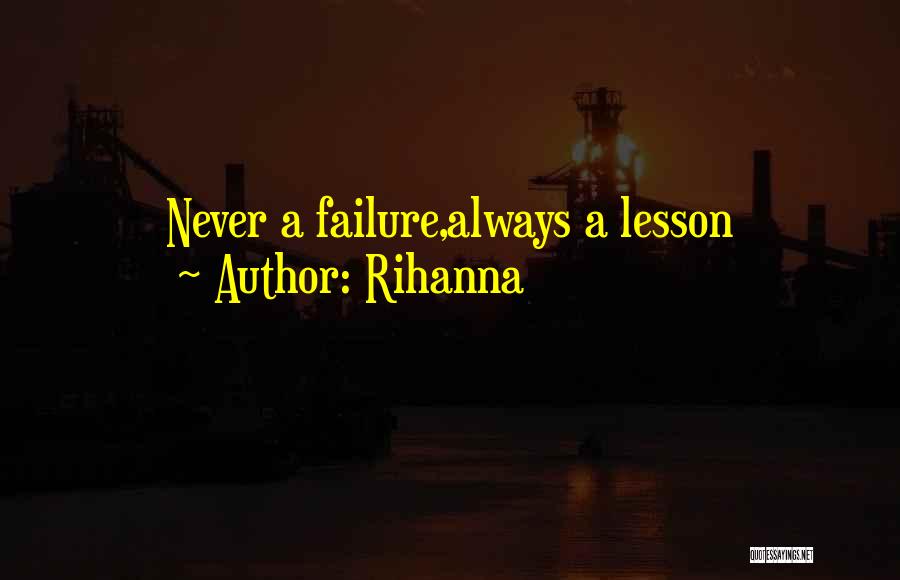Inspirational Failure Quotes By Rihanna