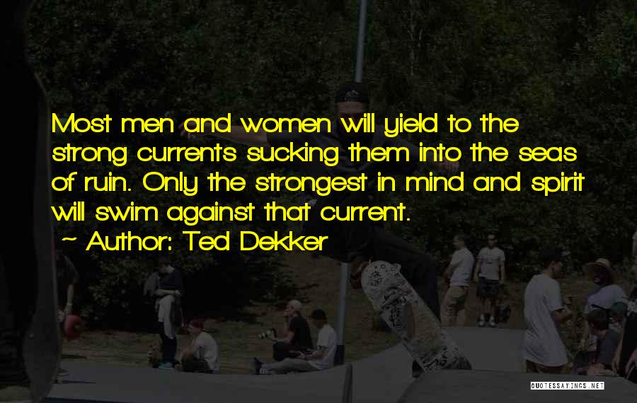 Inspirational Failure Quotes By Ted Dekker