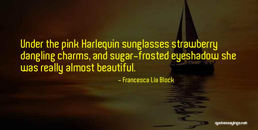 Inspirational Fashion Quotes By Francesca Lia Block Inspirational Fashion Quotes By Francesca Lia Block
