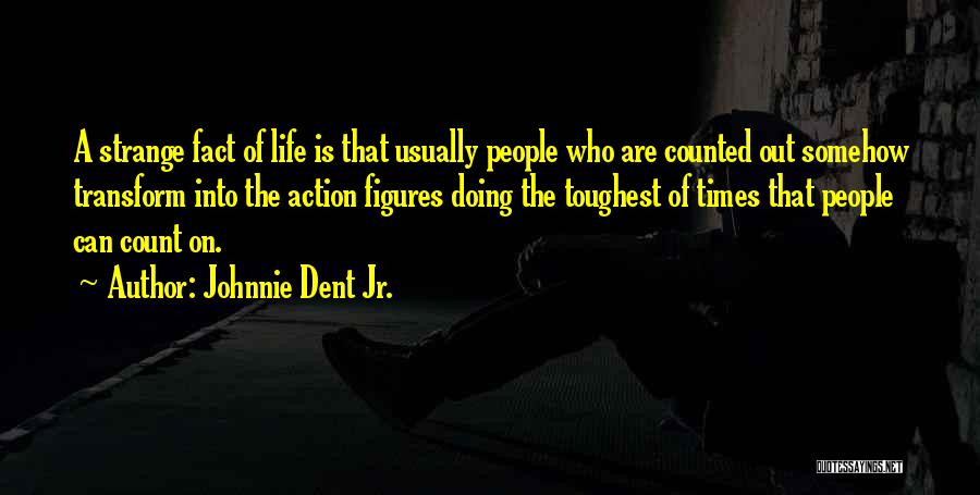 Inspirational Figures Quotes By Johnnie Dent Jr.