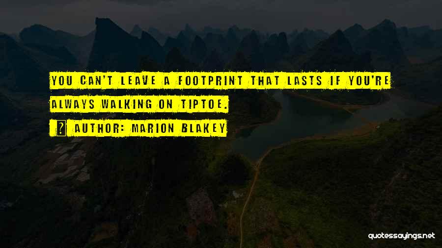 Inspirational Footprint Quotes By Marion Blakey