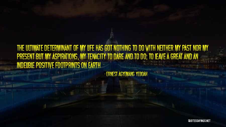 Inspirational Footprints Quotes By Ernest Agyemang Yeboah Inspirational Footprints Quotes By Ernest Agyemang Yeboah
