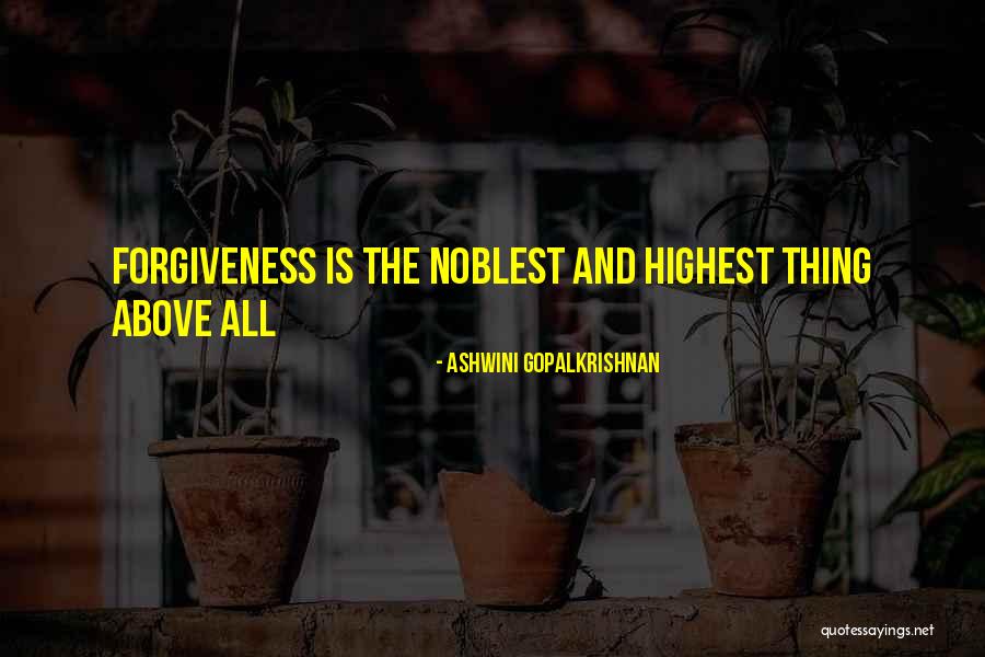 Inspirational Forgiveness Quotes By Ashwini Gopalkrishnan Inspirational Forgiveness Quotes By Ashwini Gopalkrishnan