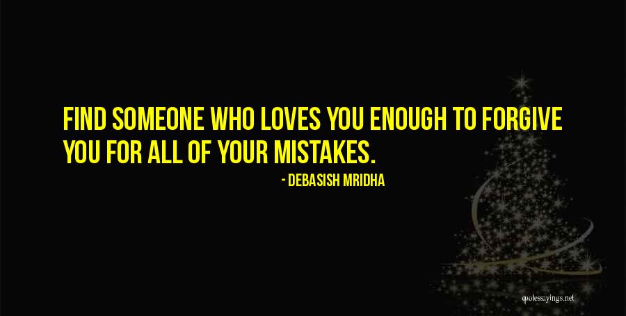 Inspirational Forgiveness Quotes By Debasish Mridha Inspirational Forgiveness Quotes By Debasish Mridha