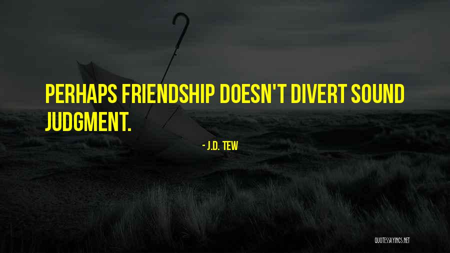 Inspirational Friendship Quotes By J.D. Tew Inspirational Friendship Quotes By J.D. Tew
