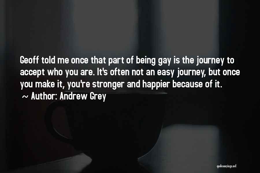 Inspirational Gay Quotes By Andrew Grey