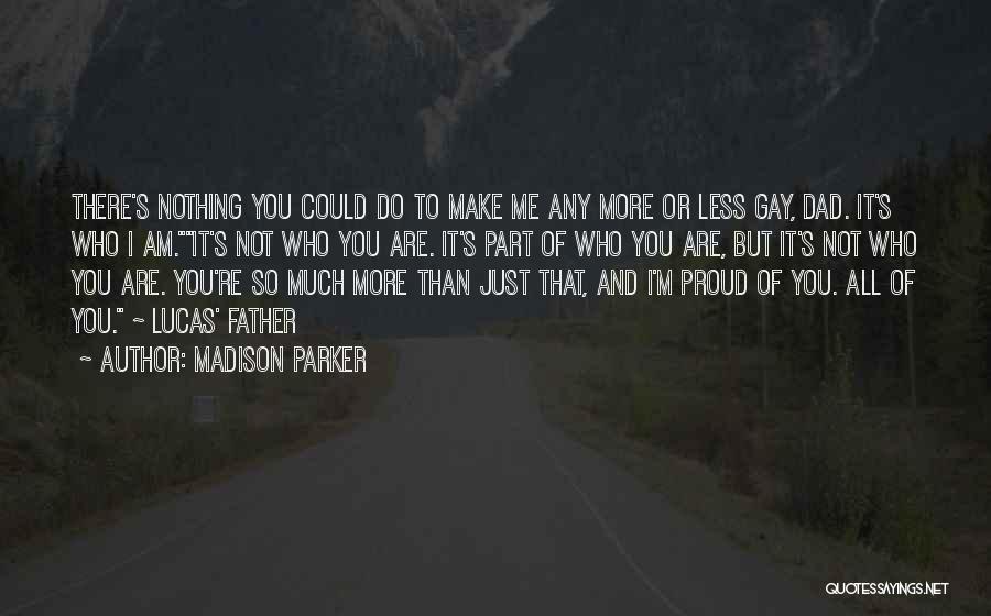 Inspirational Gay Quotes By Madison Parker