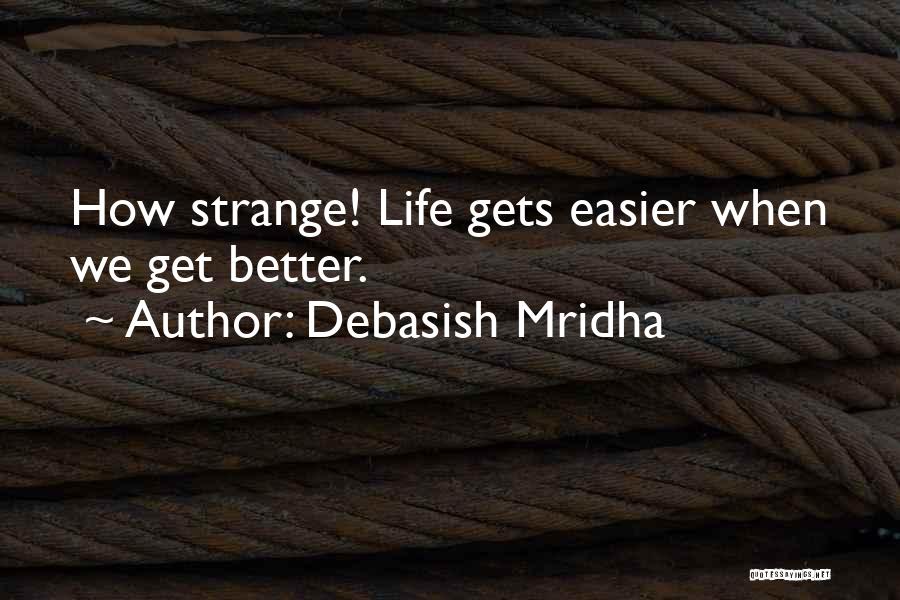 Inspirational Get Better Quotes By Debasish Mridha