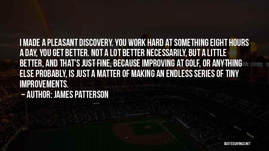 Inspirational Get Better Quotes By James Patterson