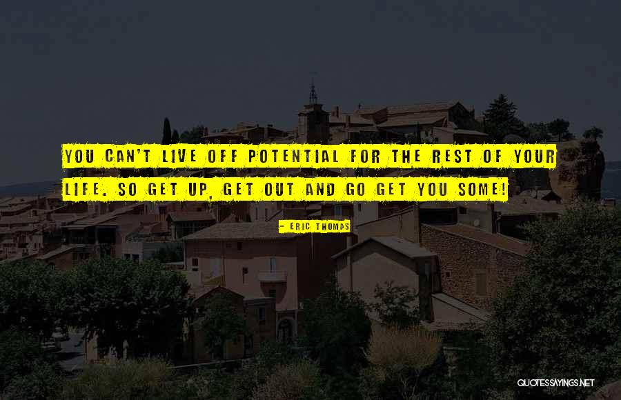 Inspirational Get Up And Go Quotes By Eric Thomas