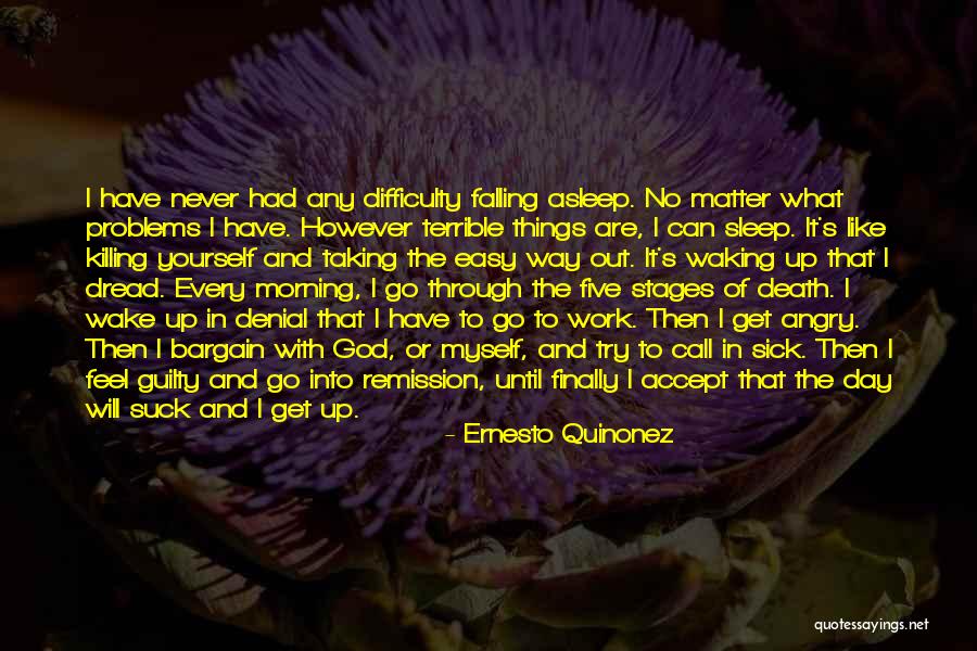 Inspirational Get Up And Go Quotes By Ernesto Quinonez