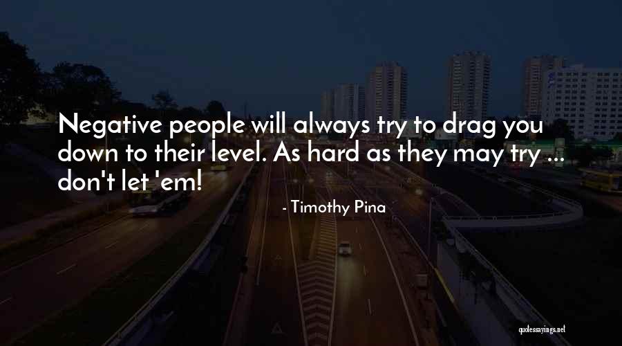 Inspirational Go Get Em Quotes By Timothy Pina Inspirational Go Get Em Quotes By Timothy Pina