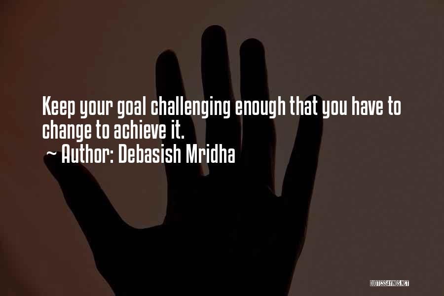 Inspirational Goal Achieving Quotes By Debasish Mridha
