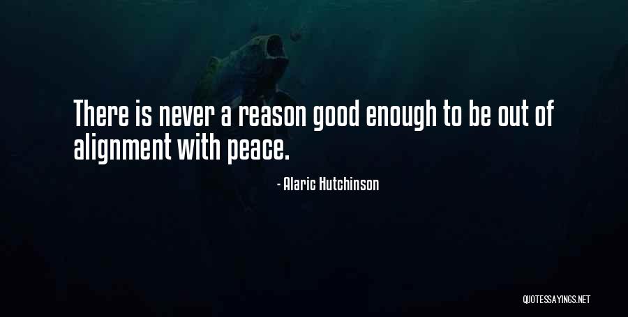 Inspirational Good Enough Quotes By Alaric Hutchinson Inspirational Good Enough Quotes By Alaric Hutchinson