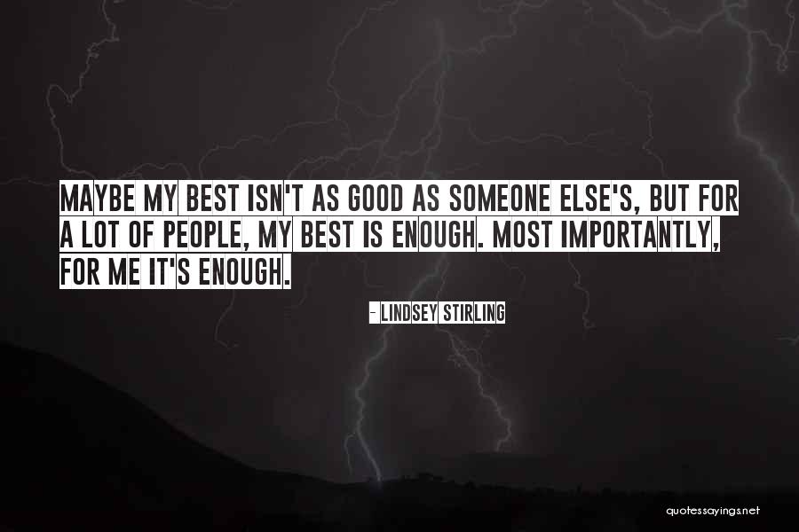Inspirational Good Enough Quotes By Lindsey Stirling Inspirational Good Enough Quotes By Lindsey Stirling