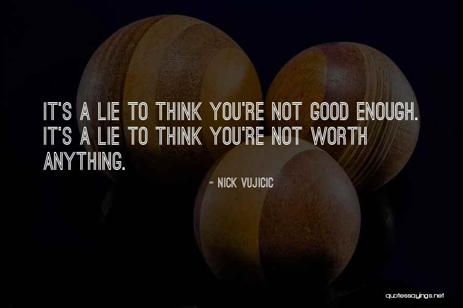 Inspirational Good Enough Quotes By Nick Vujicic Inspirational Good Enough Quotes By Nick Vujicic