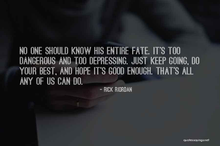 Inspirational Good Enough Quotes By Rick Riordan Inspirational Good Enough Quotes By Rick Riordan