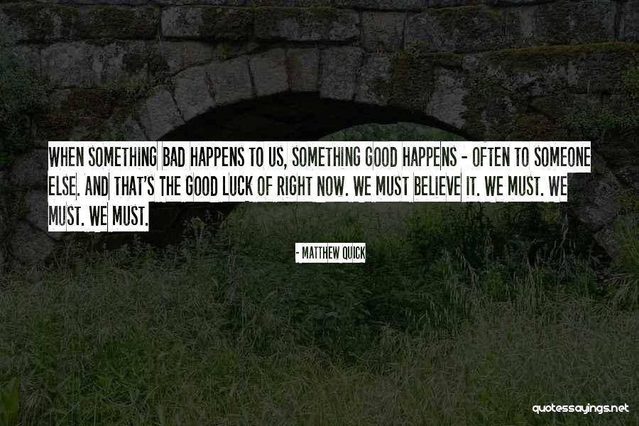 Inspirational Good Luck Quotes By Matthew Quick Inspirational Good Luck Quotes By Matthew Quick