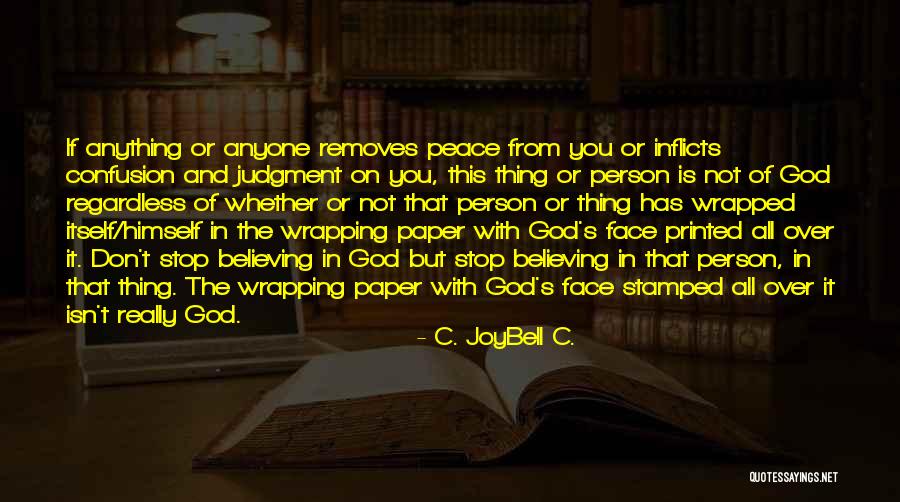 Inspirational Guidance Quotes By C. JoyBell C. Inspirational Guidance Quotes By C. JoyBell C.