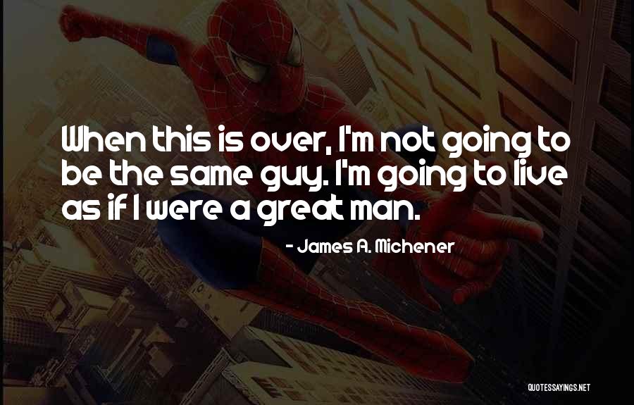 Inspirational Guy Quotes By James A. Michener