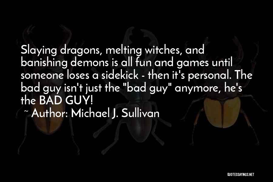 Inspirational Guy Quotes By Michael J. Sullivan