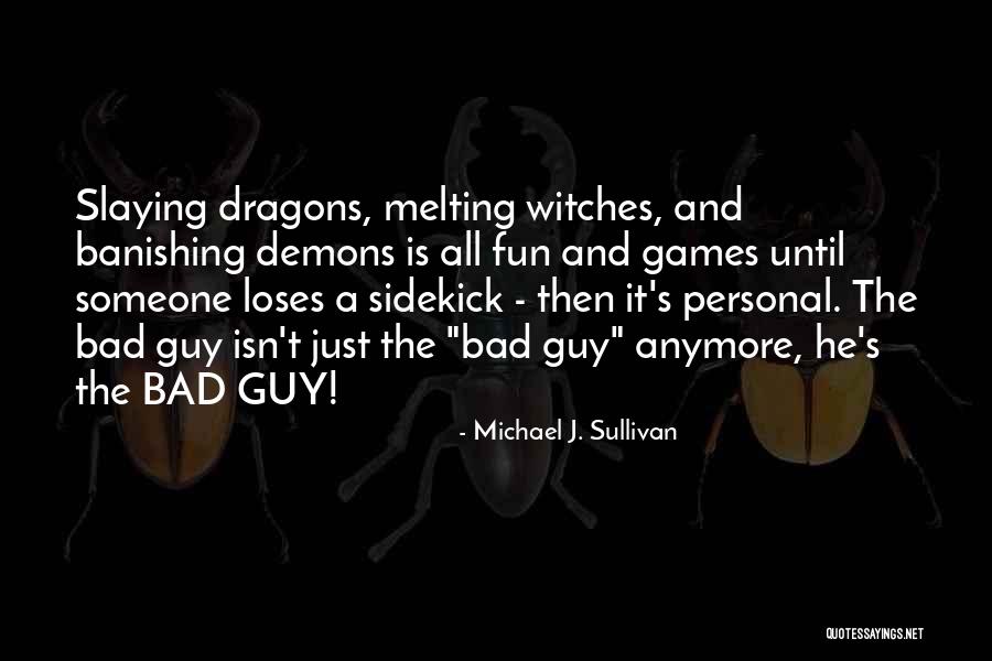 Inspirational Guy Quotes By Michael J. Sullivan