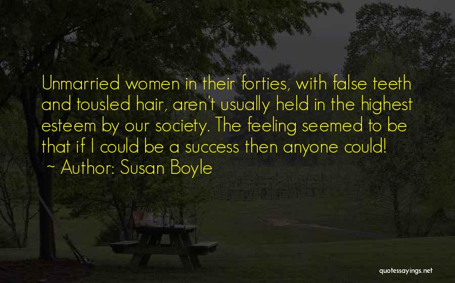 Inspirational Hair Quotes By Susan Boyle