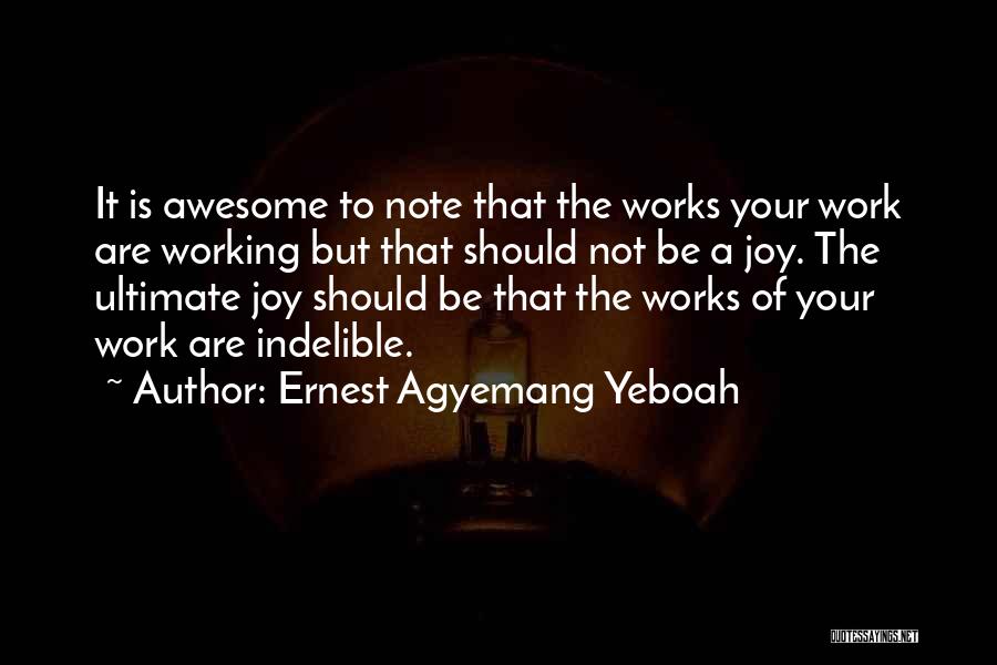 Inspirational Hard Working Quotes By Ernest Agyemang Yeboah