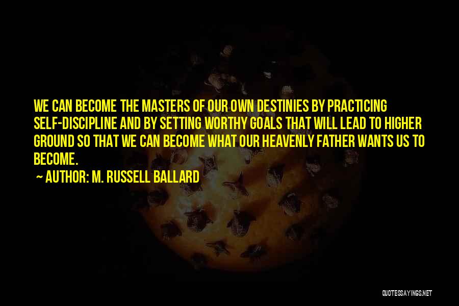Inspirational Heavenly Quotes By M. Russell Ballard