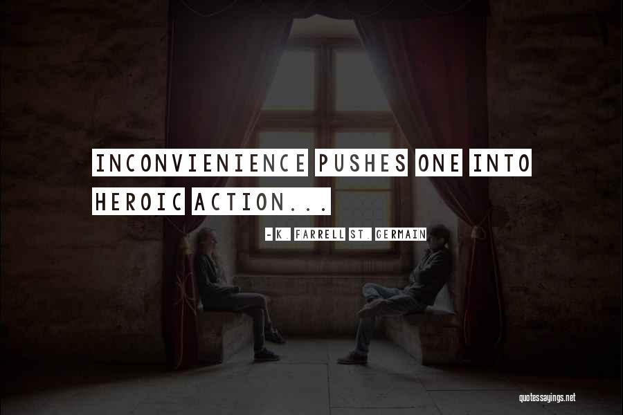 Inspirational Heroic Quotes By K. Farrell St. Germain Inspirational Heroic Quotes By K. Farrell St. Germain