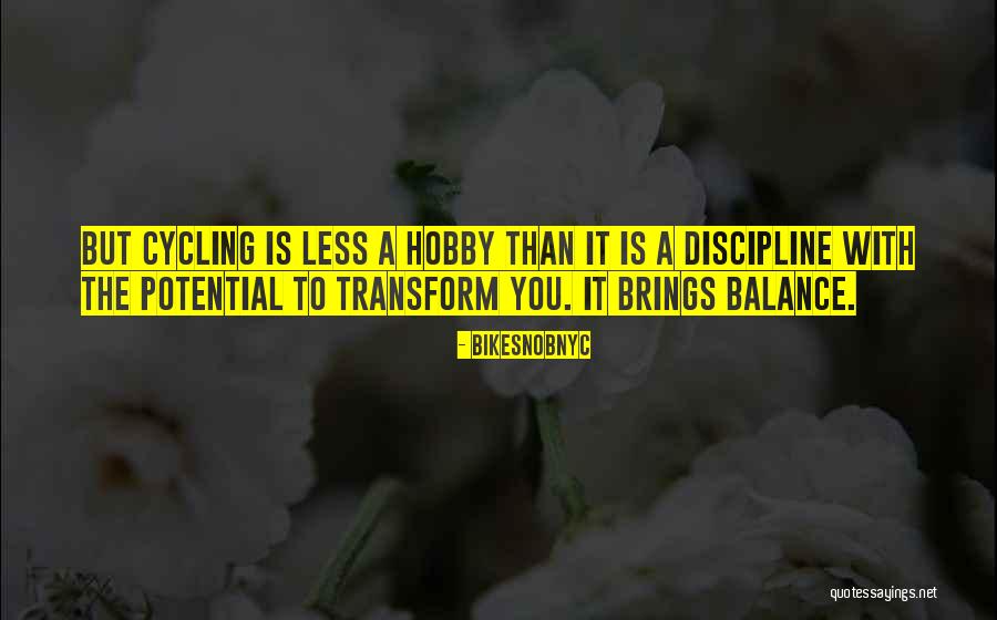 Inspirational Hobby Quotes By BikeSnobNYC Inspirational Hobby Quotes By BikeSnobNYC
