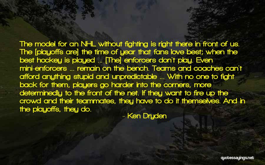 Inspirational Hockey Team Quotes By Ken Dryden