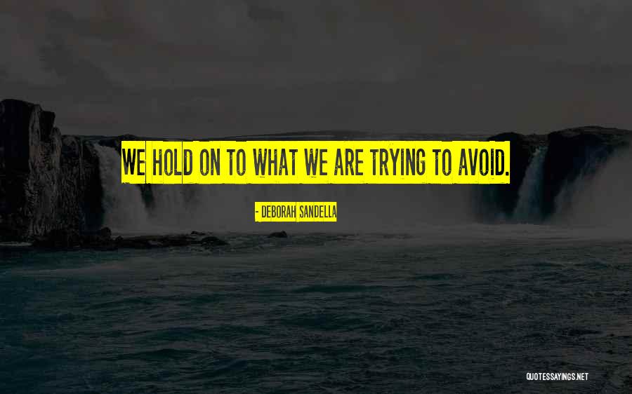 Inspirational Hold On Quotes By Deborah Sandella Inspirational Hold On Quotes By Deborah Sandella