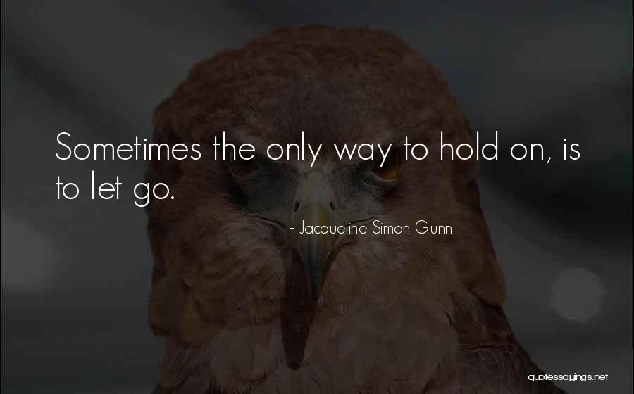 Inspirational Hold On Quotes By Jacqueline Simon Gunn Inspirational Hold On Quotes By Jacqueline Simon Gunn