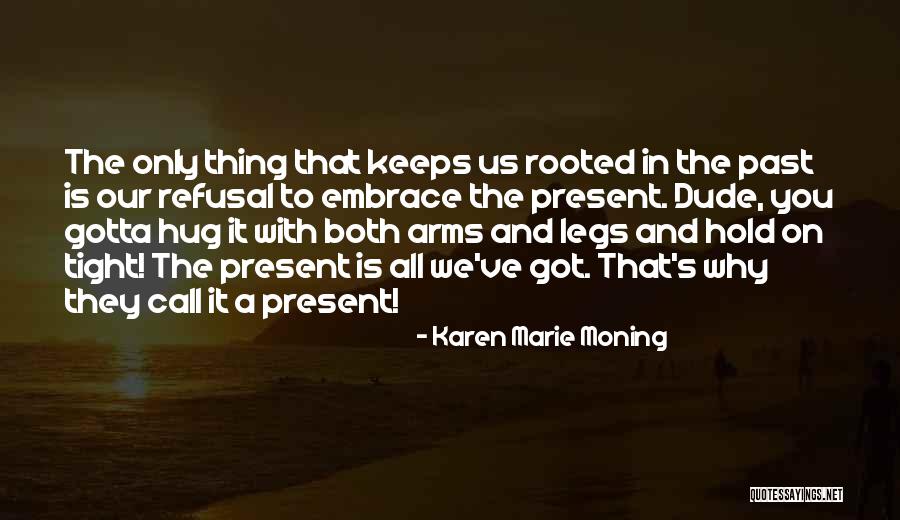 Inspirational Hold On Quotes By Karen Marie Moning Inspirational Hold On Quotes By Karen Marie Moning