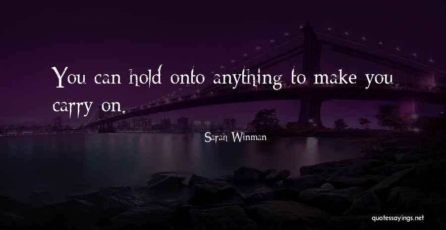 Inspirational Hold On Quotes By Sarah Winman Inspirational Hold On Quotes By Sarah Winman