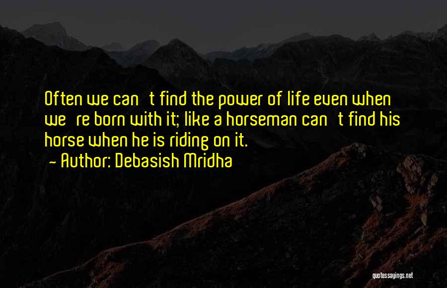 Inspirational Horseman Quotes By Debasish Mridha