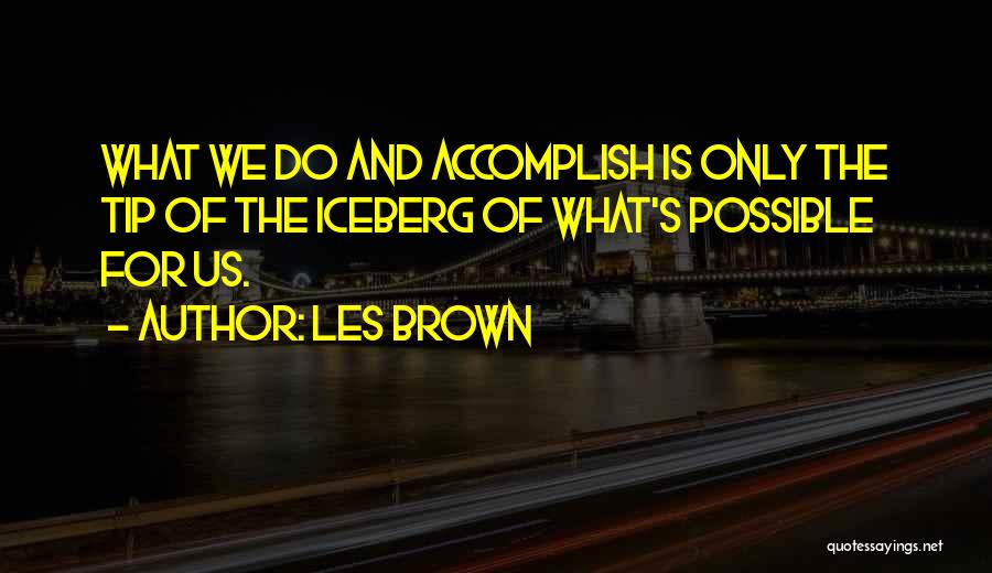 Inspirational Iceberg Quotes By Les Brown