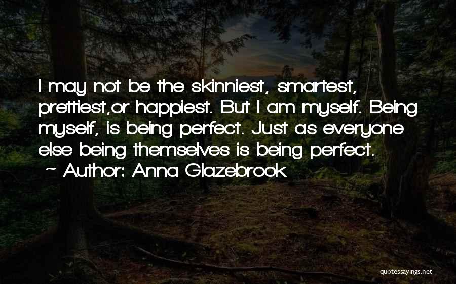 Inspirational I'm Not Perfect Quotes By Anna Glazebrook