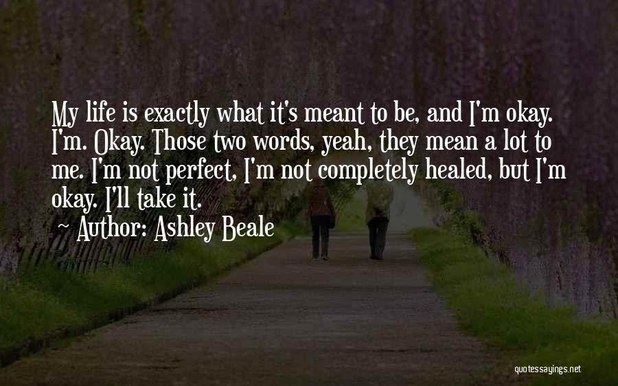 Inspirational I'm Not Perfect Quotes By Ashley Beale