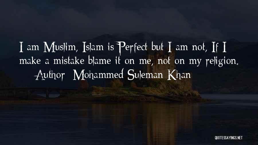 Inspirational I'm Not Perfect Quotes By Mohammed Suleman Khan