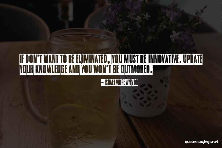 Inspirational Innovative Quotes By Israelmore Ayivor